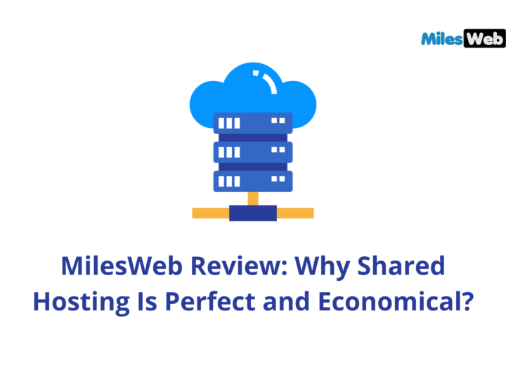 30 (nov) MilesWeb Review- Why Shared Hosting Is Perfect and Economical RZ